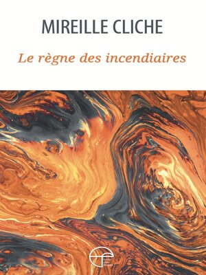 cover image of Le règne des incendiaires